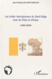 Jean-Pacifique Balaamo Mokelwa - Les traités internationaux du Saint Siège avec les Etats en Afrique (1885-2005).