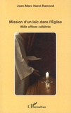 Jean-Marc Harel-Ramond - Mission d'un laïc dans l'Eglise - Mille offices célébrés.