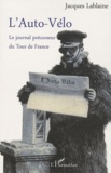 Jacques Lablaine - L'Auto-Vélo - Le journal précurseur du Tour de France.