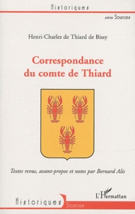 Henri-Charles de Thiard de Bissy - Correspondance du comte de Thiard.