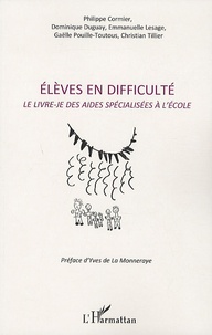 Philippe Cormier et Dominique Duguay - Elèves en difficulté - Le livre-je des aides spécialisées à l'école.