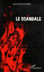 José Alcoloumbré - Le scandale.