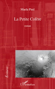 Maela Paul - La Petite Colère.