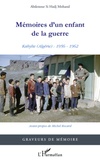 Abdenour Si Hadj Mohand - Mémoires d'un enfant de la guerre - Kabylie (Algérie) : 1956-1962.
