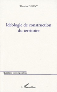 Theuriet Direny - Idéologie de construction du territoire.
