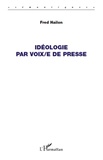 Fred Hailon - Idéologie par voix/e de presse.