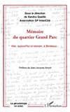 Sandra Queille - Mémoire du quartier Grand Parc - Hier, aujourd'hui et demain, à Bordeaux....