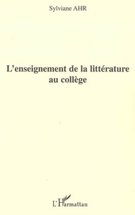 Sylviane Ahr - L'enseignement de la littérature au collège.