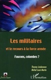 Thomas Lindemann - Les militaires et le recours à la force armée. - Faucons, colombes?.