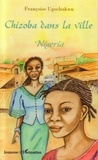 Françoise Ugochukwu et Véronique Abt - Chizoba dans la ville - Nigeria.