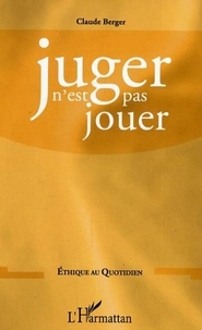 Claude Berger - Juger n'est pas jouer.