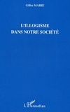 Gilles Marie - L'illogisme dans notre société.