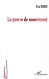 Paul Robin - La guerre de mouvement.