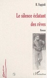  XXX - LE SILENCE ÉCLATANT DES RÊVES.
