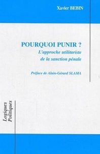 Xavier Bébin - Pourquoi punir ? - L'approche utilitariste de la sanction pénale.
