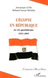 Jean-Jacques Luthi - L'Egypte en République : la vie quotidienne : 1952-2005.
