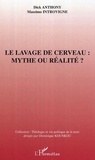 Dick Anthony - Le lavage de cerveau : mythe ou réalité ?.