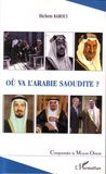 Hichem Karoui - Ou va l'Arabie Saoudite ?.