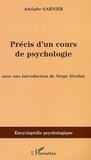 Adolphe Garnier - Précis d'un cours de Psychologie.