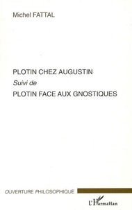 Michel Fattal - Plotin chez augustin. - Plotin face aux gnostiques.