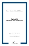 Pierre-Célestin Bakunda Isahu Cyicaro - Rwanda - L'enfer des règles implicites.