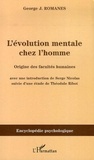 Georges J. Romanes - L'évolution mentale chez l'homme - Origine des facultés humaines (1888-1891).