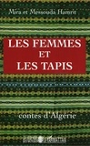 Messouda Hamrit et Mira Hamrit - Les femmes et les tapis - Contes d'Algérie.