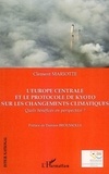 Clément Mariotte - L'Europe centrale et le protocole de Kyoto sur les changements climatiques - Quels bénéfices en perspective ?.
