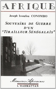Joseph Issoufou Conombo - Souvenirs de guerre d'un "tirailleur sénégalais".