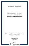 Michel Mazoyer - L'homme et la nature - Histoire d'une colonisation.