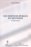 Céline Merlin - Les services publics en mutation - La Poste innove.