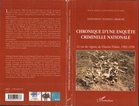 Mahamat Hassan Abakar - Chronique d'une enquête criminelle nationale - Le cas du régime de Hissein Habré, 1982-1990.