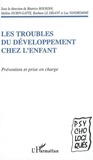 Béatrice Bourdin et Mylène Hubin-Gayte - Les troubles du développement chez l'enfant - Prévention et prise en charge.