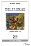 Maxime Prével - L'usine à la campagne - Une ethnographie du productivisme agricole.