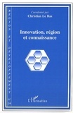 Christian Le Bas - Région et Développement N° 24/2006 : Innovation, région et connaissance.