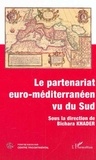 Bichara Khader - Le partenariat euro-méditerranéen vu du Sud.