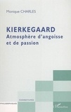 Monique Charles - Kierkegaard - Atmosphère d'angoisse et de passion.