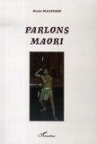 Michel Malherbe - Parlons maori.