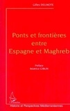 Gilles Delmote - Ponts et frontières entre Espagne et Maghreb.