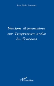 Maha Fortunata - Notions élémentaires sur l'expression orale du français.