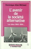 Michaud dominique Allan - L'avenir de la société alternative.