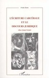 Frieda Ekotto - L'écriture carcérale et le discours juridique chez Jean Genet.