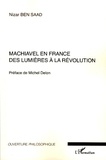 Nizar Ben Saad - Machiavel en France - Des Lumières à la Révolution.