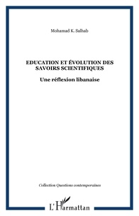 Mohamad Salhab - Education et évolution des savoirs scientifiques - Une réflexion libanaise.