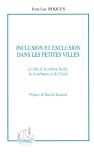 Jean-Luc Roques - Inclusion et exclusion dans les petites villes - Le rôle de la culture locale, de la mémoire et de l'école.