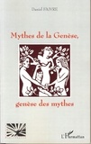 Daniel Faivre - Mythes de la genèse, Genèse des mythes.