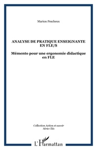 Marion Pescheux - Analyse de pratique enseignante en  FLE/S - Memento pour une ergonomie didactique en FLE.
