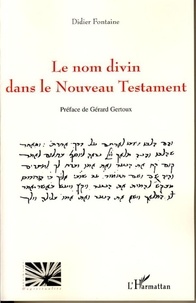 Didier Fontaine - Le nom divin dans le Nouveau Testament.