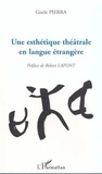 Gisèle Pierra - Une esthétique théâtrale en langue étrangère.