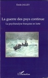Emile Jalley - La psychanalyse française en lutte - La guerre des psys continue.